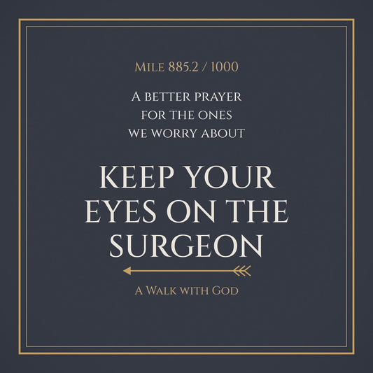Keep Your Eyes on the Surgeon